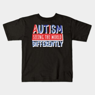 Autism Seeing The World Differently Kids T-Shirt